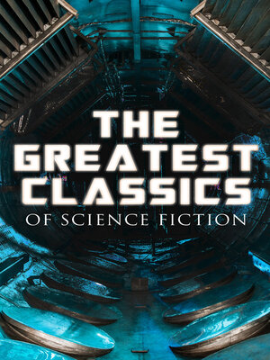 cover image of The Greatest Classics of Science Fiction
